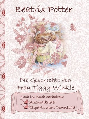 cover image of Die Geschichte von Frau Tiggy-Winkle (inklusive Ausmalbilder und Cliparts zum Download)